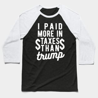 I Paid More Taxes Than Trump bernie sanders 2020 Baseball T-Shirt